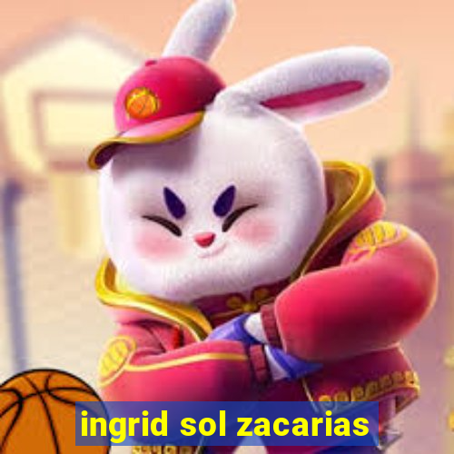 ingrid sol zacarias